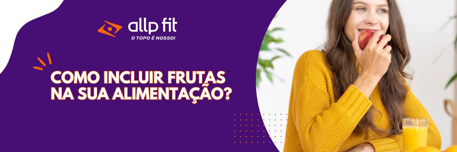 Como incluir frutas na sua alimentação?