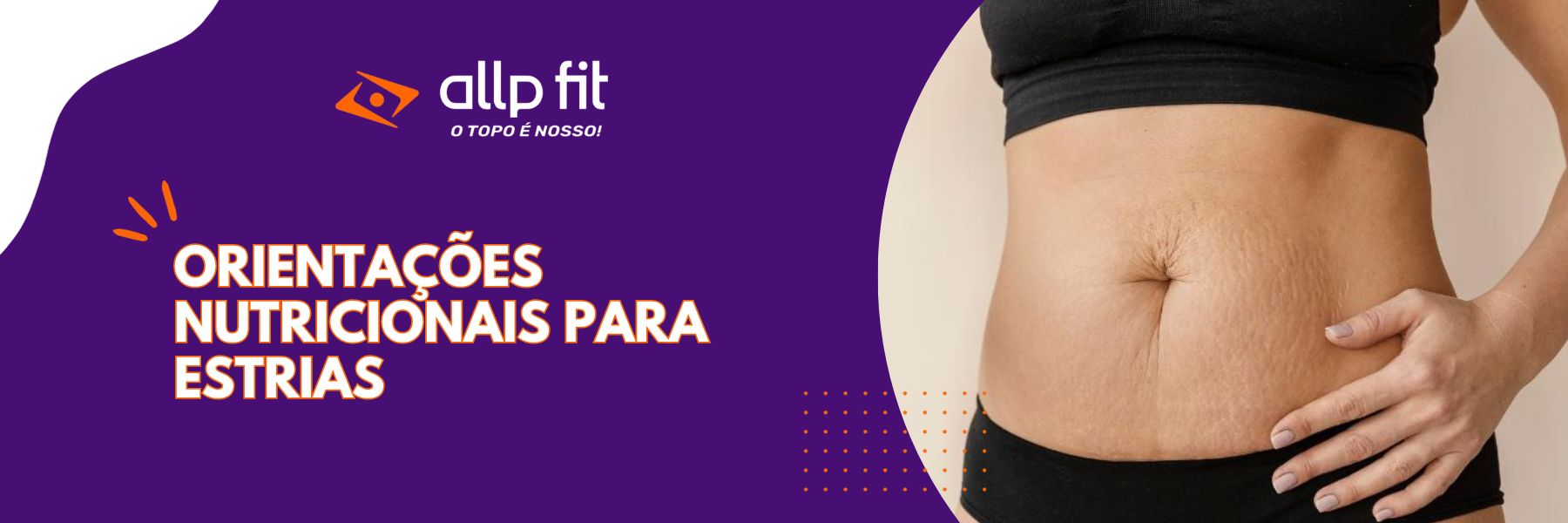 Orientações Nutricionais para Estrias