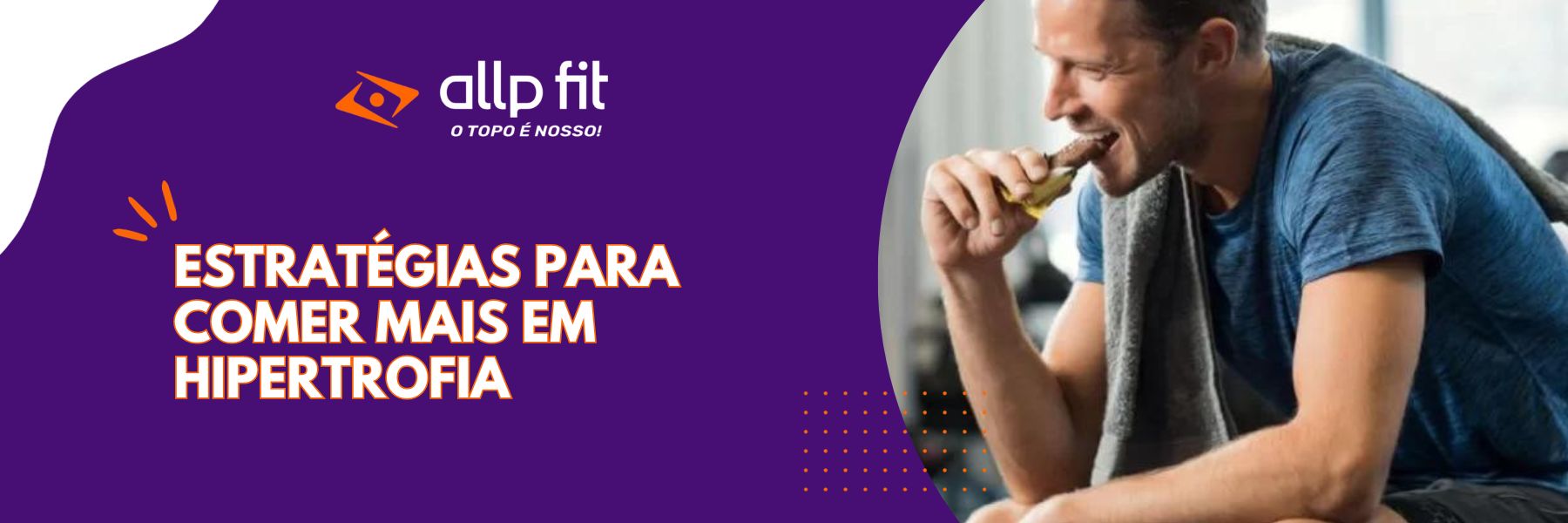 Estratégias para Comer mais em Hipertrofia