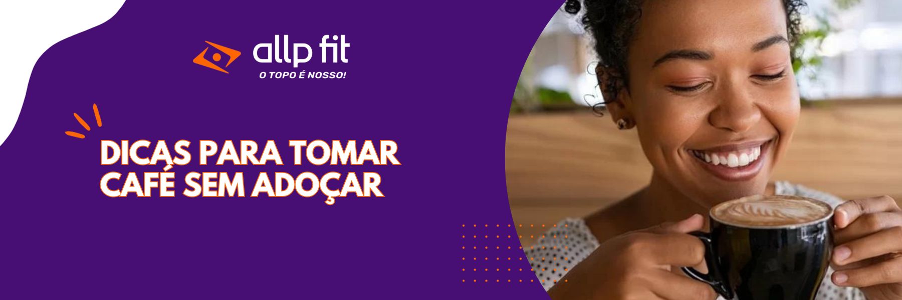 Dicas para tomar Café sem adoçar