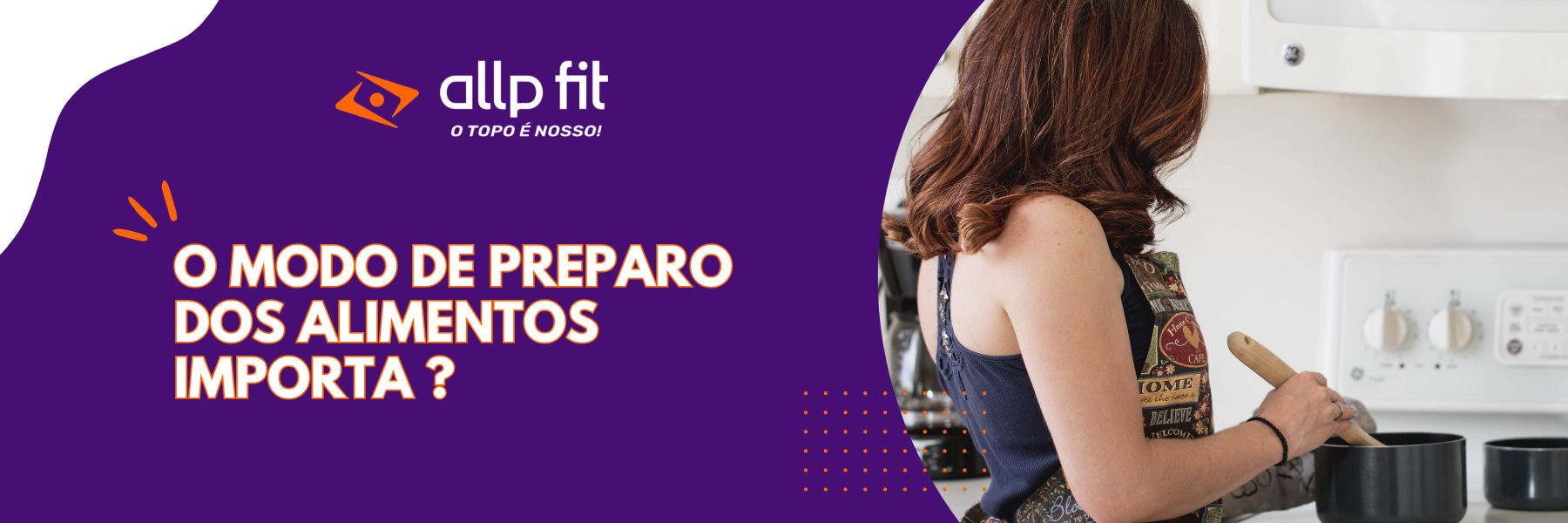 O modo de preparo dos Alimentos importa?