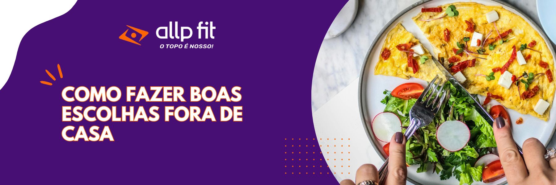 Como fazer Boas Escolhas fora de casa