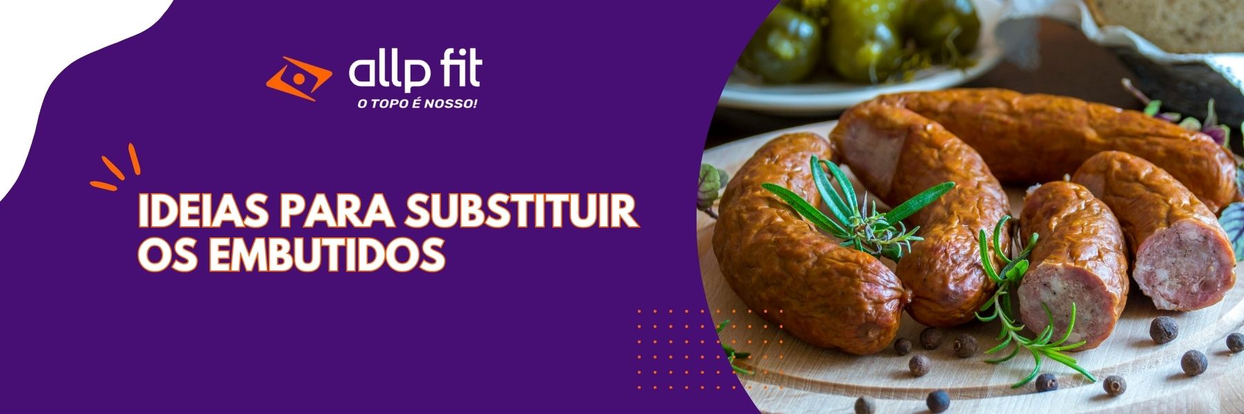 Ideias para substituir os Embutidos