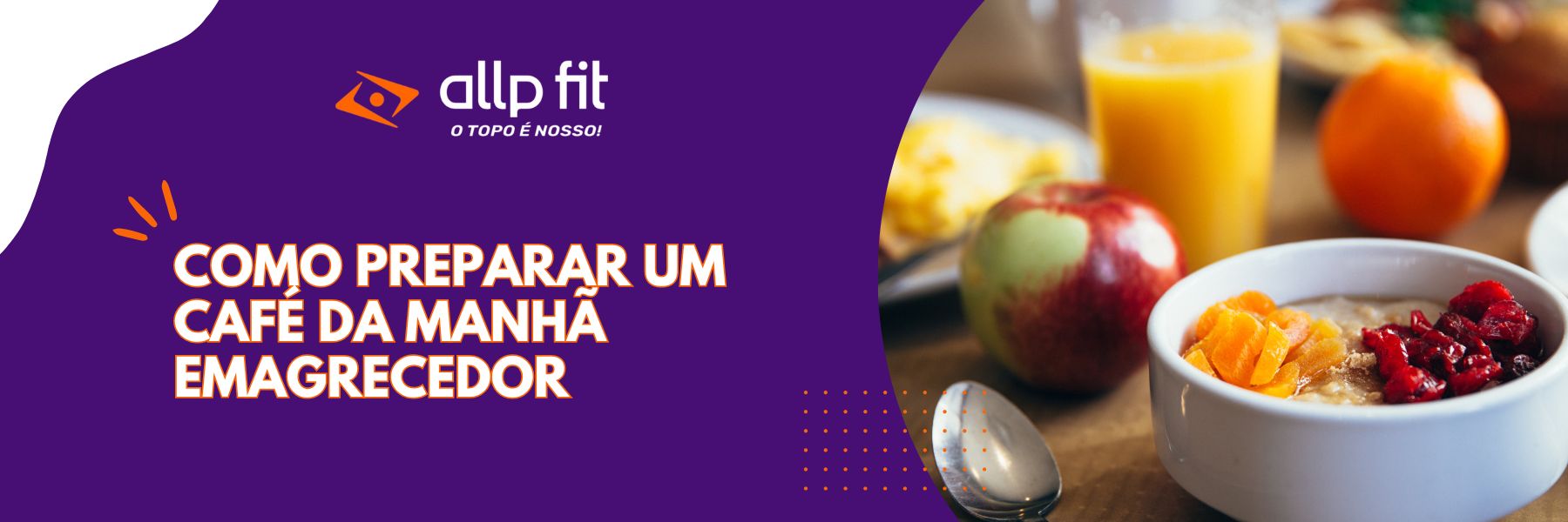 Como preparar um Café da Manhã Emagrecedor