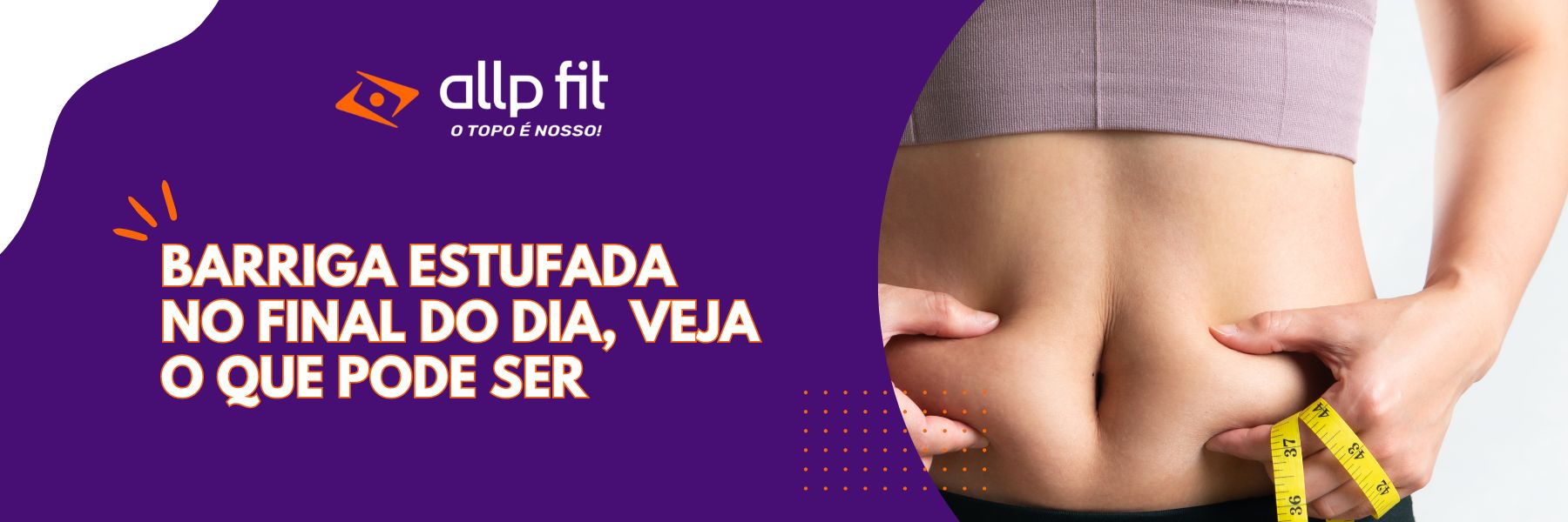 Barriga Estufada no final do dia, veja o que pode ser